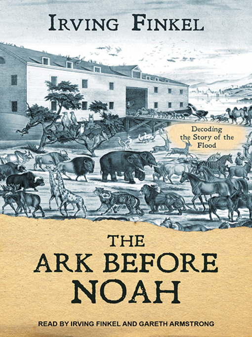 Title details for The Ark Before Noah by Irving Finkel - Wait list